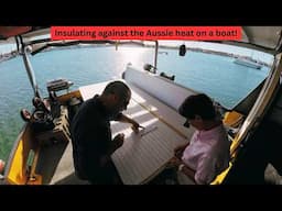 Insulating against the Aussie heat on a boat - Project Brupeg Ep. 387