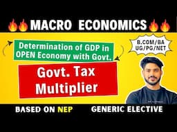 Government Tax Multiplier | GDP Determination in Open Economy | B.Com, BA, DU