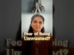 How to overcome the fear of being unwanted, abandoned or unloved #fear #unloved #abandoned #alone