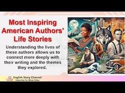 Improve your English Most Inspiring American Authors' Life Stories.