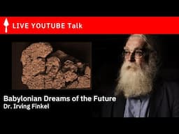 Babylonian Dreams of the Future | Dr. Irving Finkel