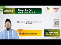 Khotib Jum'at | Ustadz. KH. Fakhrizal Idris. LC., MA | Masjid Nur Setiasih