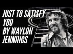 Just to Satisfy You by Waylon Jennings Guitar Lesson: How to Play