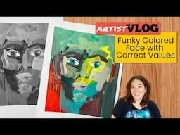 Artist Vlog 67: Funky Colored Face with Correct Values