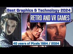 Best Technology/Graphics of 2024: Bonus 1984 best Visuals Retro & best VR Game