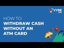 How to withdraw cash without an ATM Card | VYBE by BPI | 2025