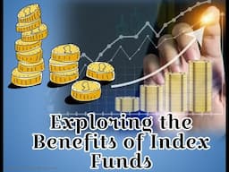 Exploring the Benefits of Index Funds