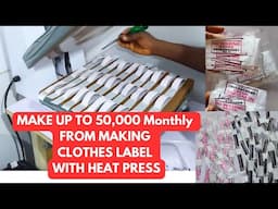 MAKE UP TO #50,000 MONTHLY BY MAKING SATIN  CLOTHES LABEL WITH YOUR HEATPRESS