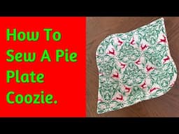 How To Sew A Pie Plate Coozie