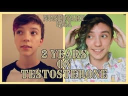 2 Years on Testosterone!  FTX Transition Q&A! [CC] | ChandlerNWilson