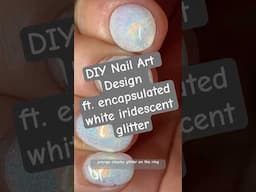 🤍💅🏼 DIY Encapsulated Glitter Nails ❄️ ft white builder gel + encapsulated iridescent glitter