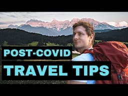 Post-Covid Travel Tips // Thriving in the Post-Covid Travel World