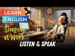 Sleeping at Work | Improve Your English | English Listening Skills - Speaking Skills