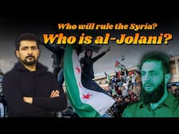 Syrian Civil War 03 | Who Will Rule Syria Now And Who Is Al-Jolani? | Faisal Warraich