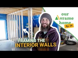 Ep. 28 | Our Avrame Home: Framing the Interior Walls