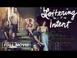 Loitering with Intent (FULL MOVIE) Marisa Tomei, Sam Rockwell, Natasha Lyonne, INDIE DRAMA