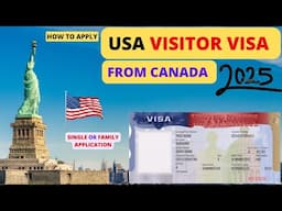 How to apply For US Visitor Visa from Canada 2025 | US Tourist Visa | Step By Step Process