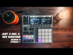 Just A Girl & Her Maschine | S4 E7