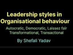 Leadership styles in Organisational behaviour | Leadership styles in Hindi