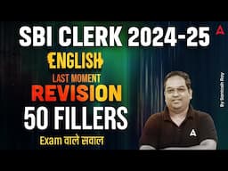 SBI Clerk English 2024-25 | 50 Fillers | Last Moment Revision | English by Santosh Ray