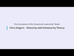 Chris Argyris Maturity and Immaturity Theory