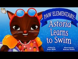 ASTORIA LEARNS TO SWIM BY KATIE MELKO | KIDS BOOKS READ ALOUD | ENCOURAGEMENT TO LEARN TO SWIM