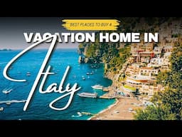 7 Best Places to Buy a Vacation Home in Italy