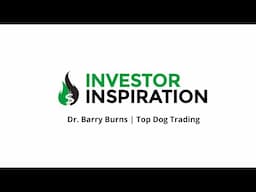 Investor Inspiration - Dr. Barry Burns