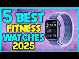 ✅Best Fitness Watches Review - Best Fitness Tracker 2025