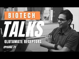 Biotect Talks Episode 22: Glutamate Receptors By Dr. Janesh Kumar