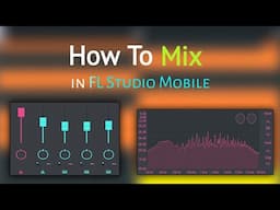 How To Mix Like A PRO in 5 Minutes (FL Studio Mobile)