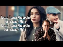 Taaza Taaza Khabrein (LYRICS) - Gurnazar Chattha | Rahat Fateh Ali Khan | Gaurav Dev | Kartik Dev