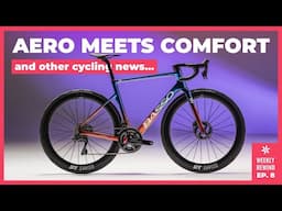 Can Aero Bikes be Comfortable? | Weekly Rewind Ep. 8