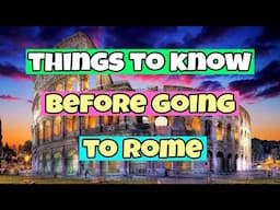 Things to know before going to Rome Italy | Travel Guide 2023