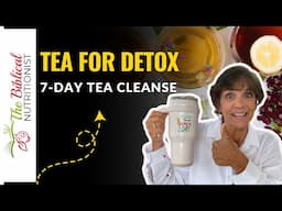 A Powerful 7-Day Cleanse - Best Tea To Detox Your Body