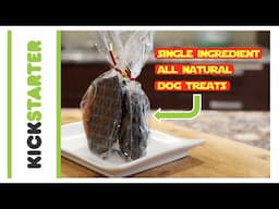 Kickstarter Video - New Line of Healthy, Single Ingredient, All Natural Dog Treats!