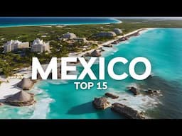 Top 15 Best Places to Visit in Mexico | Travel 4K