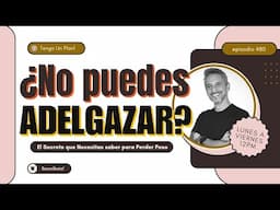 Quieres PERDER PESO, pero NO PUEDES... Descubre la SOLUCIÓN DEFINITIVA 🤩