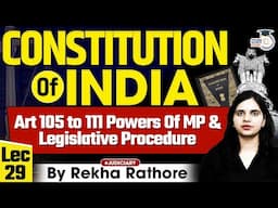 Art 105 To 111 Powers And Privileges Of MP & Legislative Procedure By Rekha Rathore|