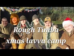 THE ROUGH TIMBA XMAS LAVVU CAMP