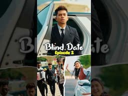 Blind Date ❤️ |  Episode 2 | Mukul Sona #blinddate #loveseries #mukulsona #sonadey