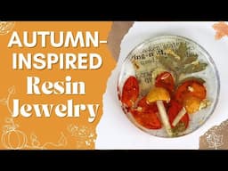 Step-by-Step Resin Fall Jewelry Tutorial with Mixed Media Techniques