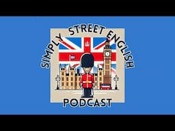 Episode #2 Simply Street English Podcast - How to learn English with Podcasts