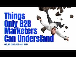 The Lonely Life of B2B Marketers | Finally, People Who Get It