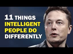 11 Things Highly Intelligent People Do Differently