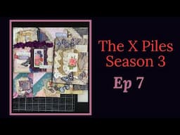 X piles Season 3 - Ep 7