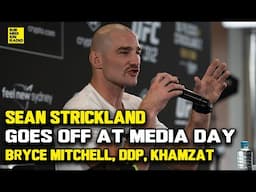 Sean Strickland INSANE MEDIA DAY - Talks Bryce Mitchell, Rips DDP, GOES IN On Khamzat!