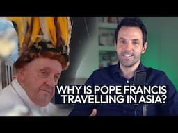 Analysing Pope Francis' trip to Asia.