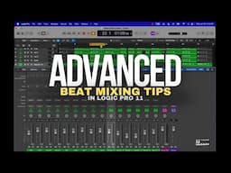 Advanced Beat Mixing Tips In Logic Pro 11 - For Beginners!