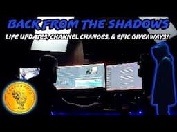 Back from the Shadows: Life Updates, Channel Changes, & Epic Giveaways! 🕵️‍♂️🏚️🎁